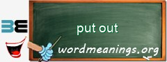 WordMeaning blackboard for put out